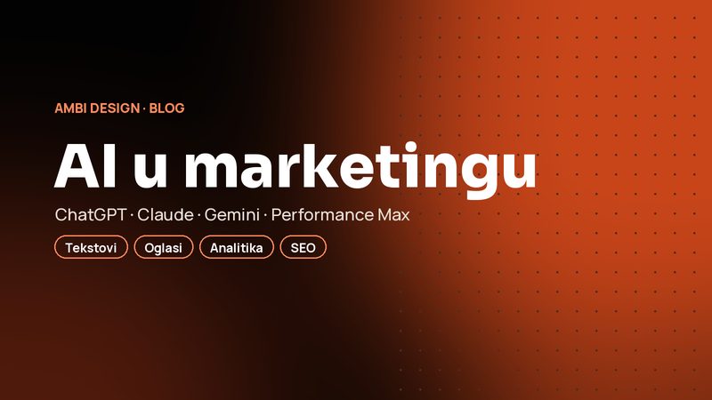 AI u marketingu male firme: 7 načina da uštedite vrijeme i dobijete više kupaca