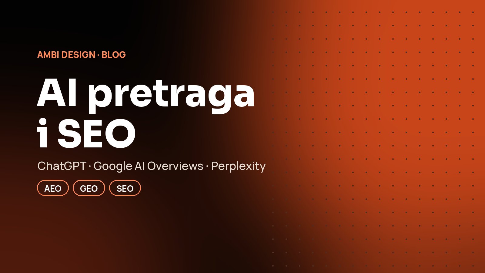 AI pretraga i SEO: kako ChatGPT i Google AI Overviews mijenjaju pravila igre