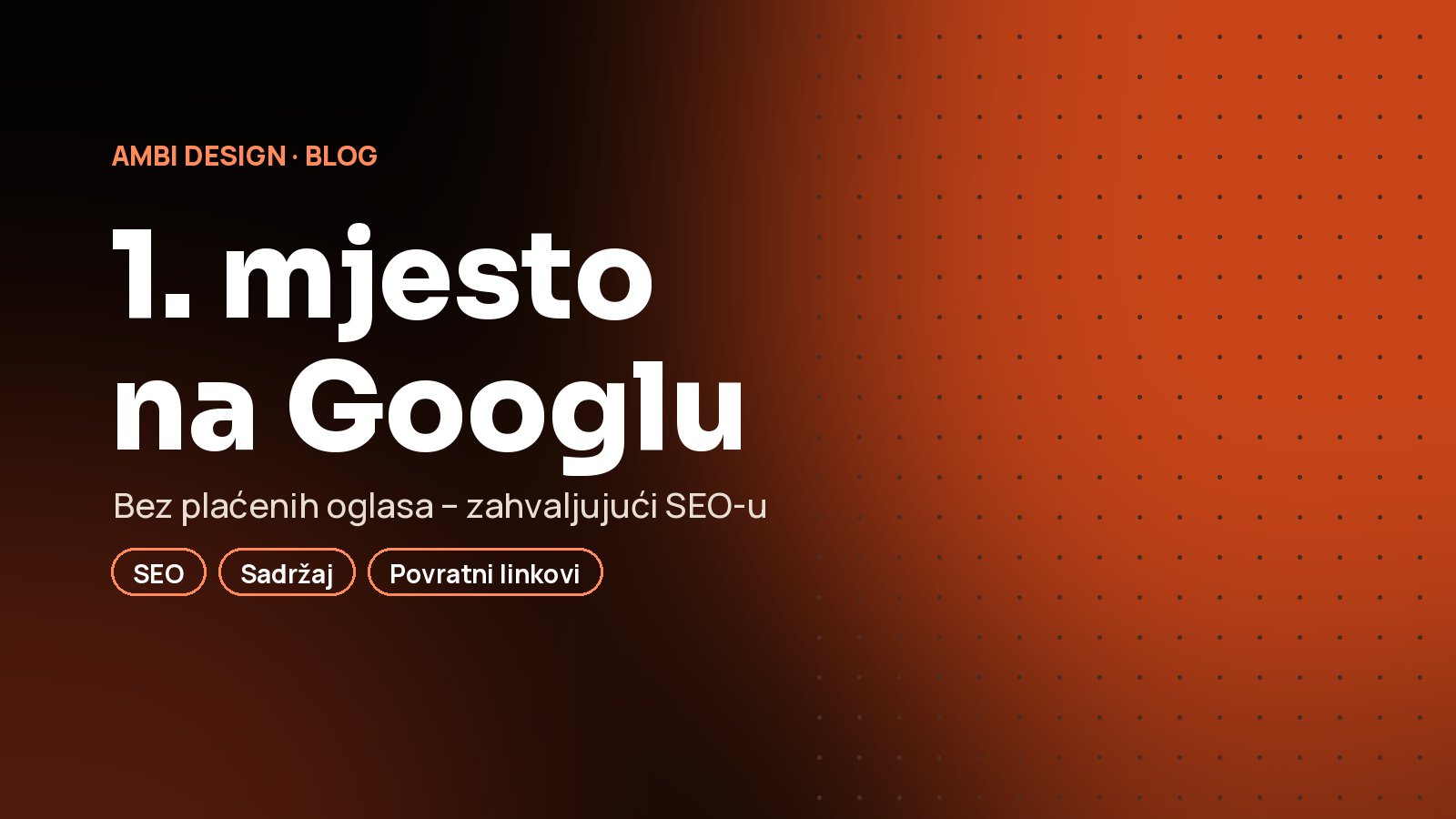 Kako da dospete na prvo mjesto na Googlu bez plaćanja oglasa