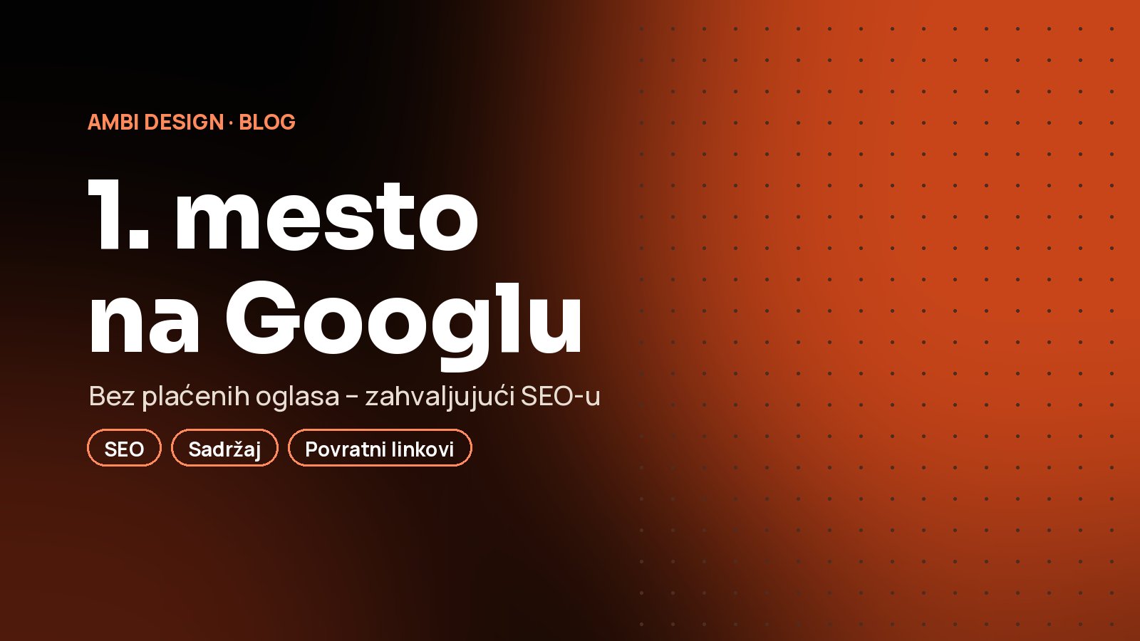 Kako da dospete na prvo mesto na Googlu bez plaćanja oglasa