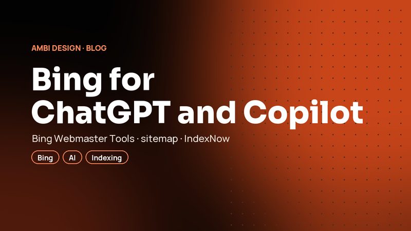 Bing Webmaster Tools: why you won’t be in ChatGPT or Copilot without Bing