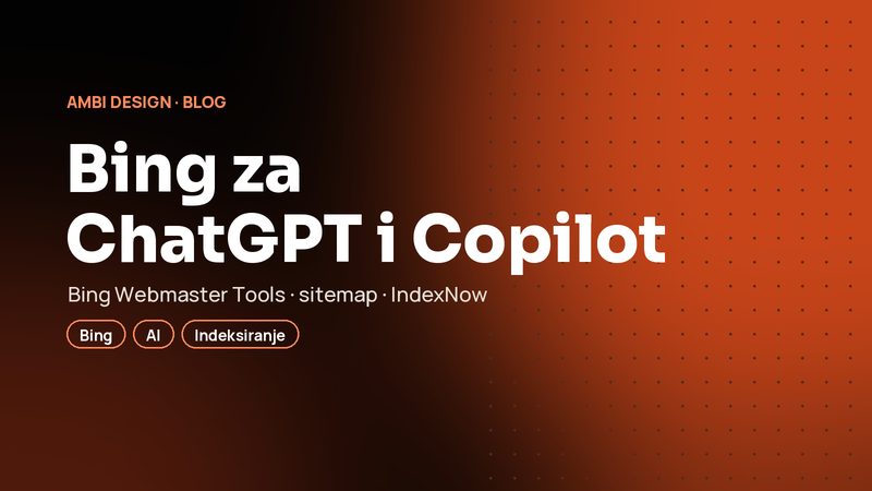 Bing Webmaster Tools: zašto bez Binga nećete biti u ChatGPT-u ni u Copilotu
