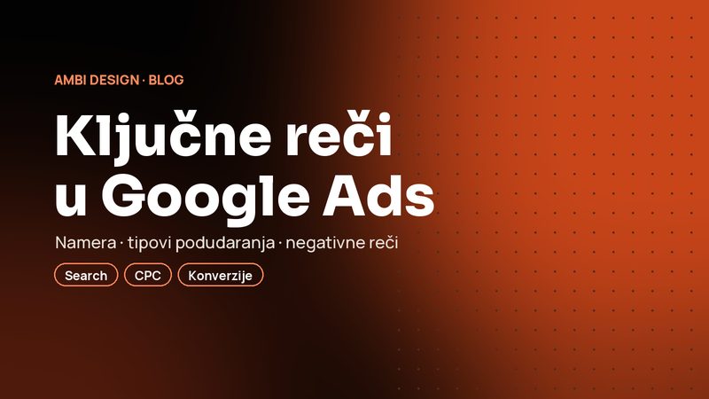 Ključne reči u Google Ads: kako izabrati one koje donose kupce