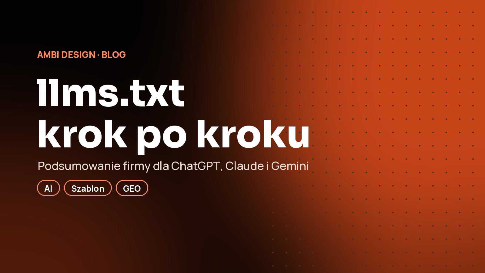 llms.txt krok po kroku: co w nim napisać, żeby AI zrozumiała twoją firmę