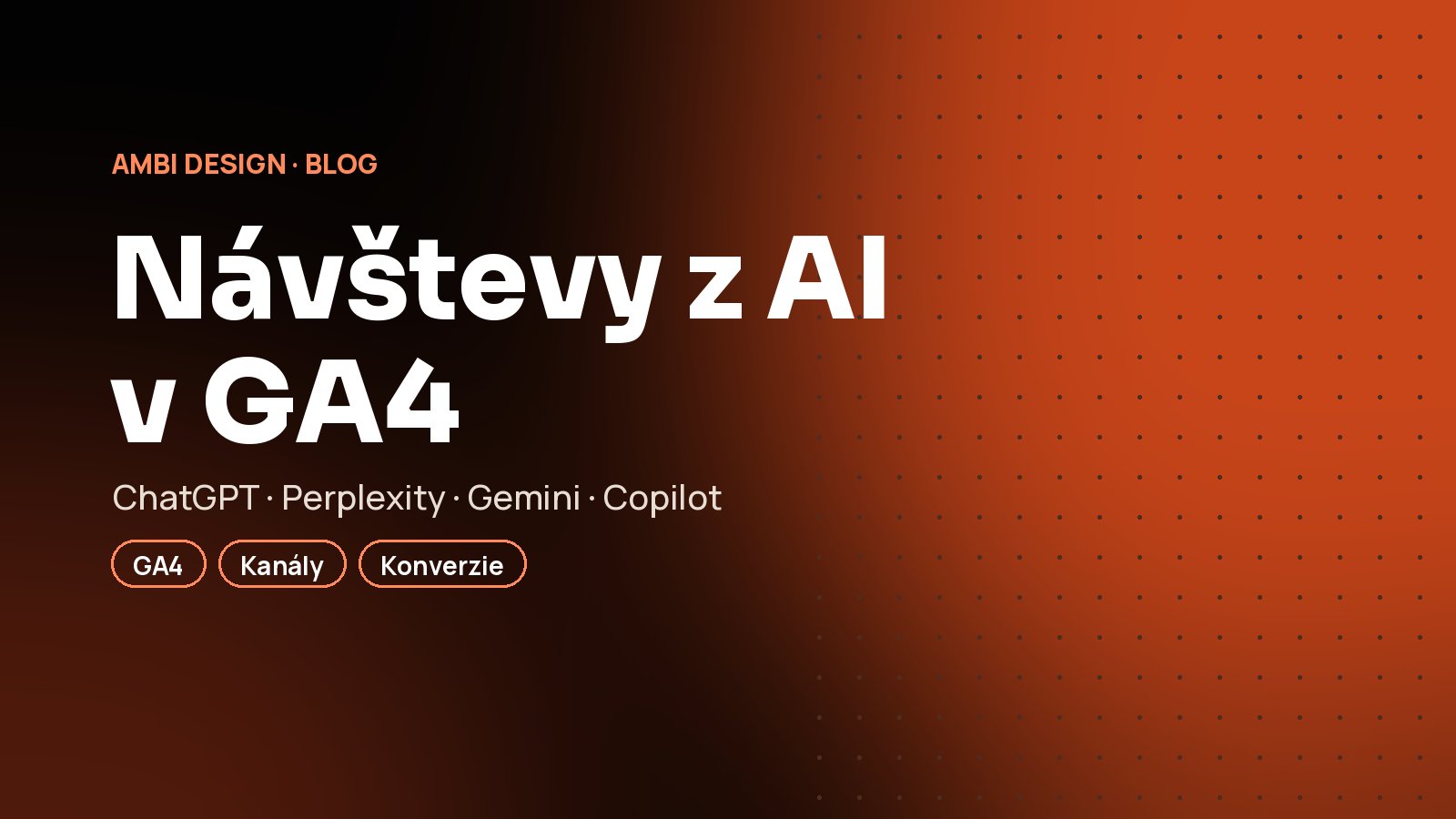 Meranie návštev z AI v Google Analytics 4: kanál „AI asistenti“ krok za krokom