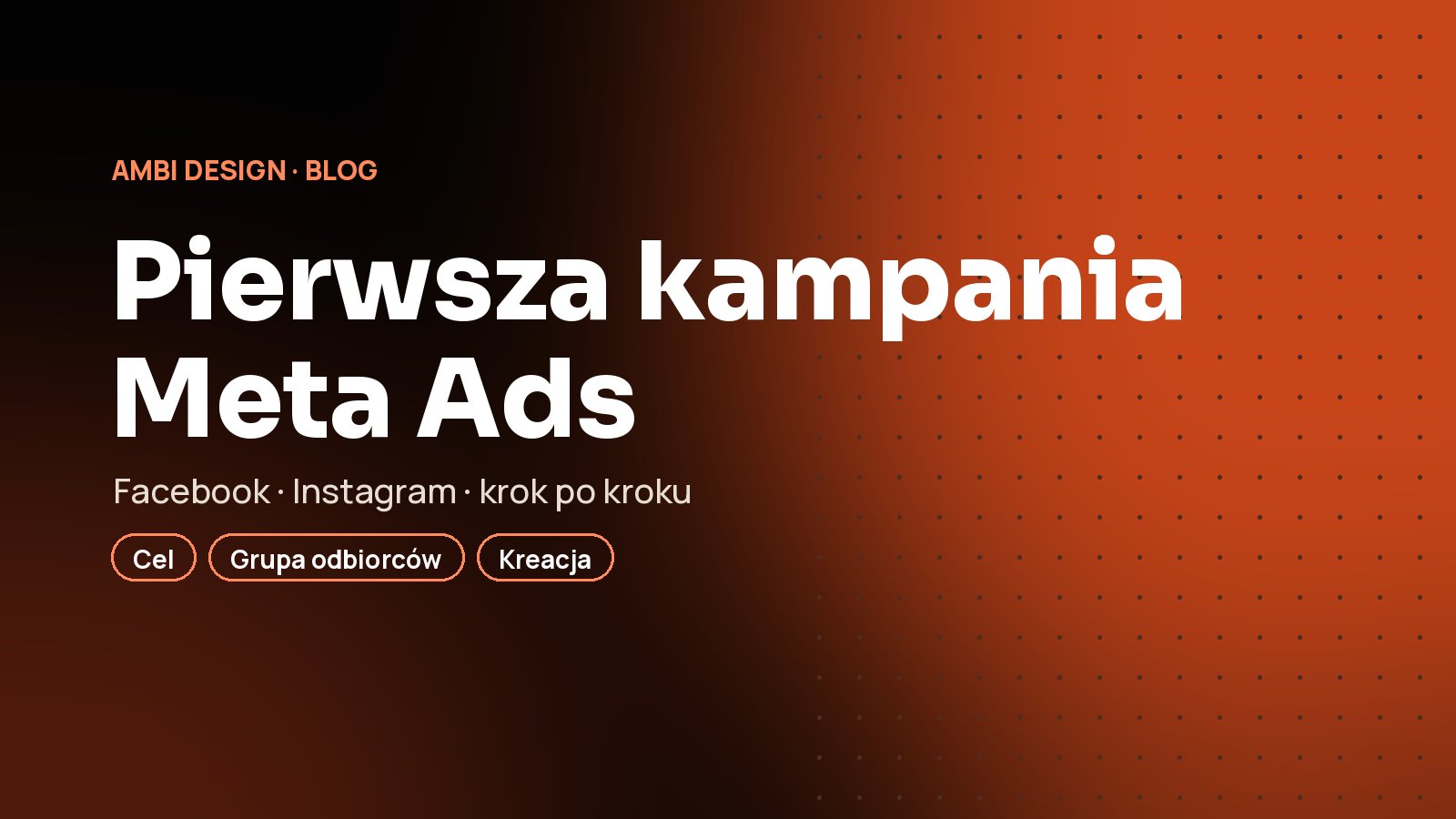 Pierwsza kampania na Facebooku i Instagramie: Meta Ads krok po kroku