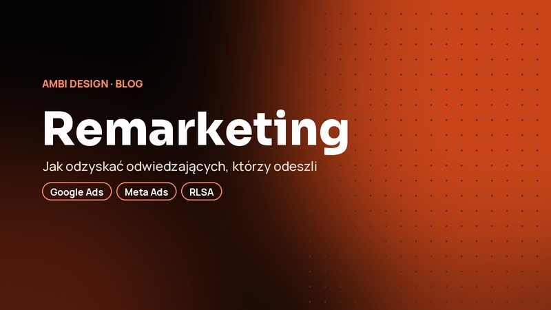 Remarketing: jak odzyskać odwiedzających, którzy odeszli bez zakupu