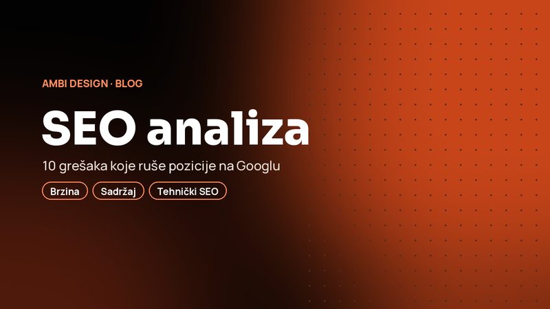 SEO analiza sajta: 10 grešaka koje ruše vaše pozicije na Googlu