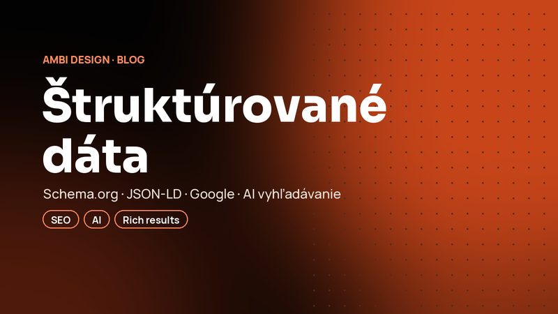 Štruktúrované dáta (Schema.org): ako pomôcť Googlu aj AI pochopiť váš web