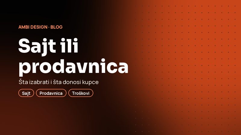 Sajt ili internet prodavnica: šta izabrati i šta vam zaista donosi kupce?