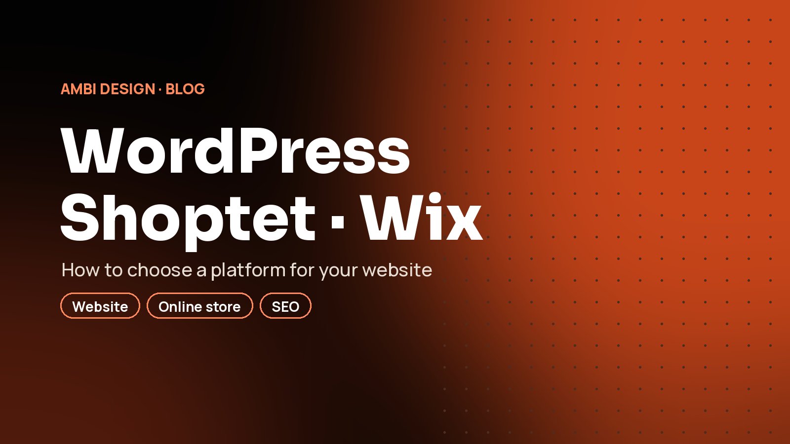 WordPress, Shoptet or Wix? How to Choose a Platform for Your Business Website and Online Store