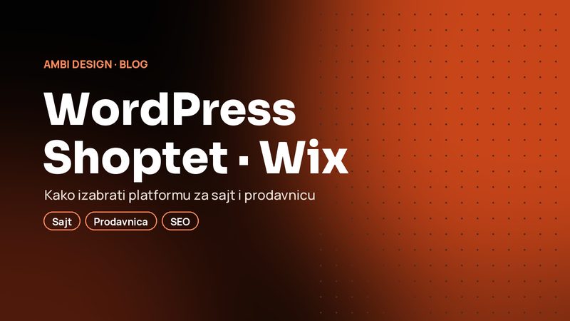 WordPress, Shoptet ili Wix? Kako izabrati platformu za sajt firme i internet prodavnicu
